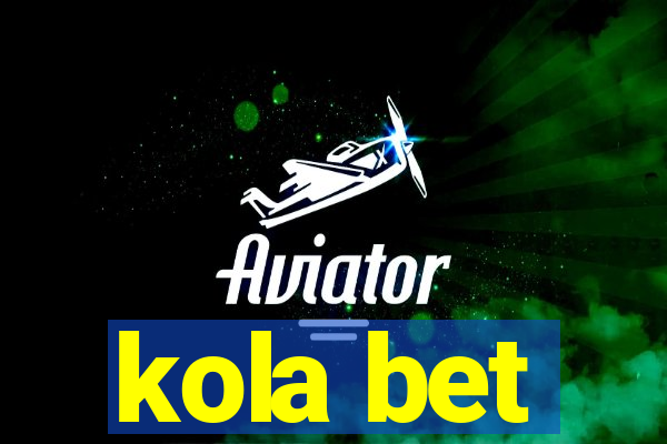 kola bet